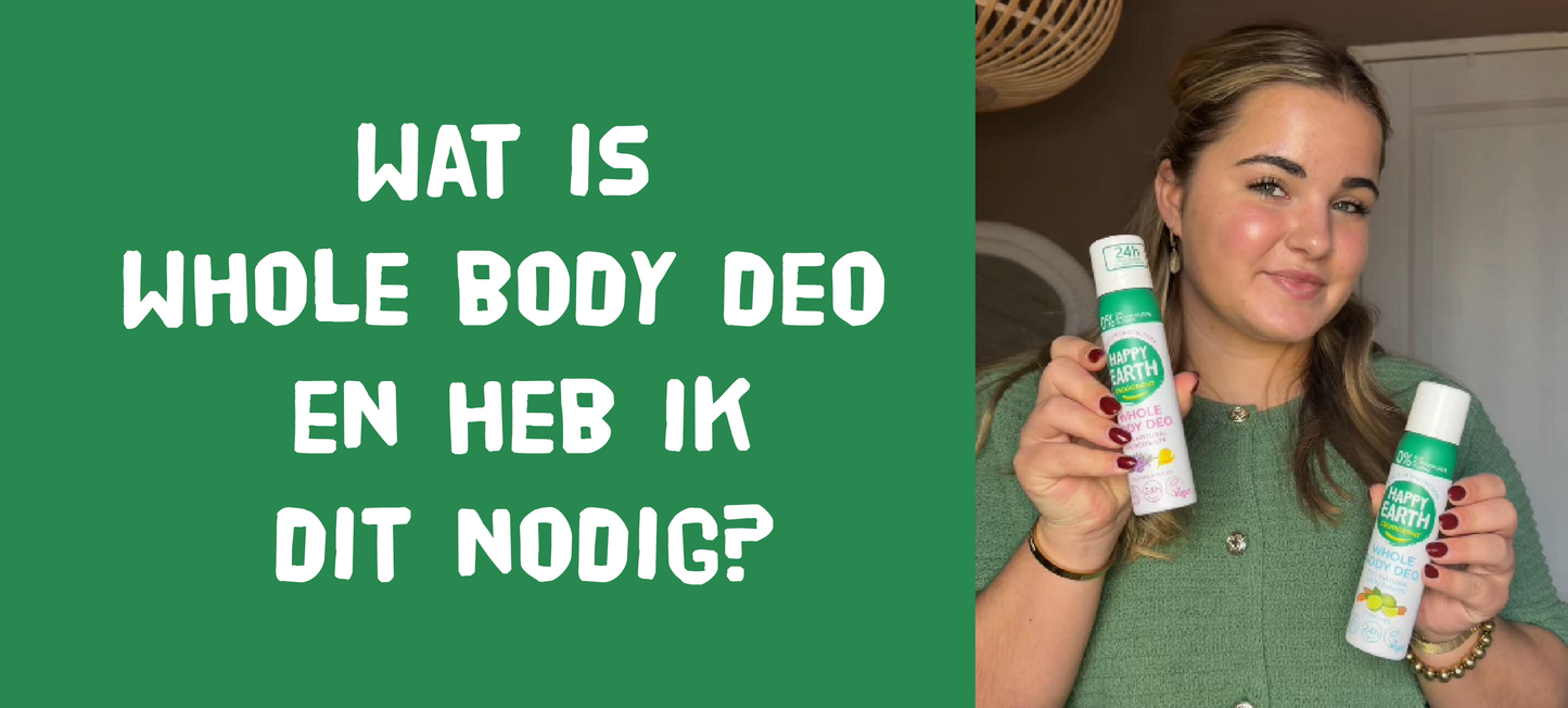 Wat is whole body deo en heb ik dit nodig?